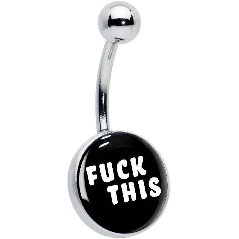 Trendy Belly Rings for Glamorous Looks -F*ck This Black White Belly Ring